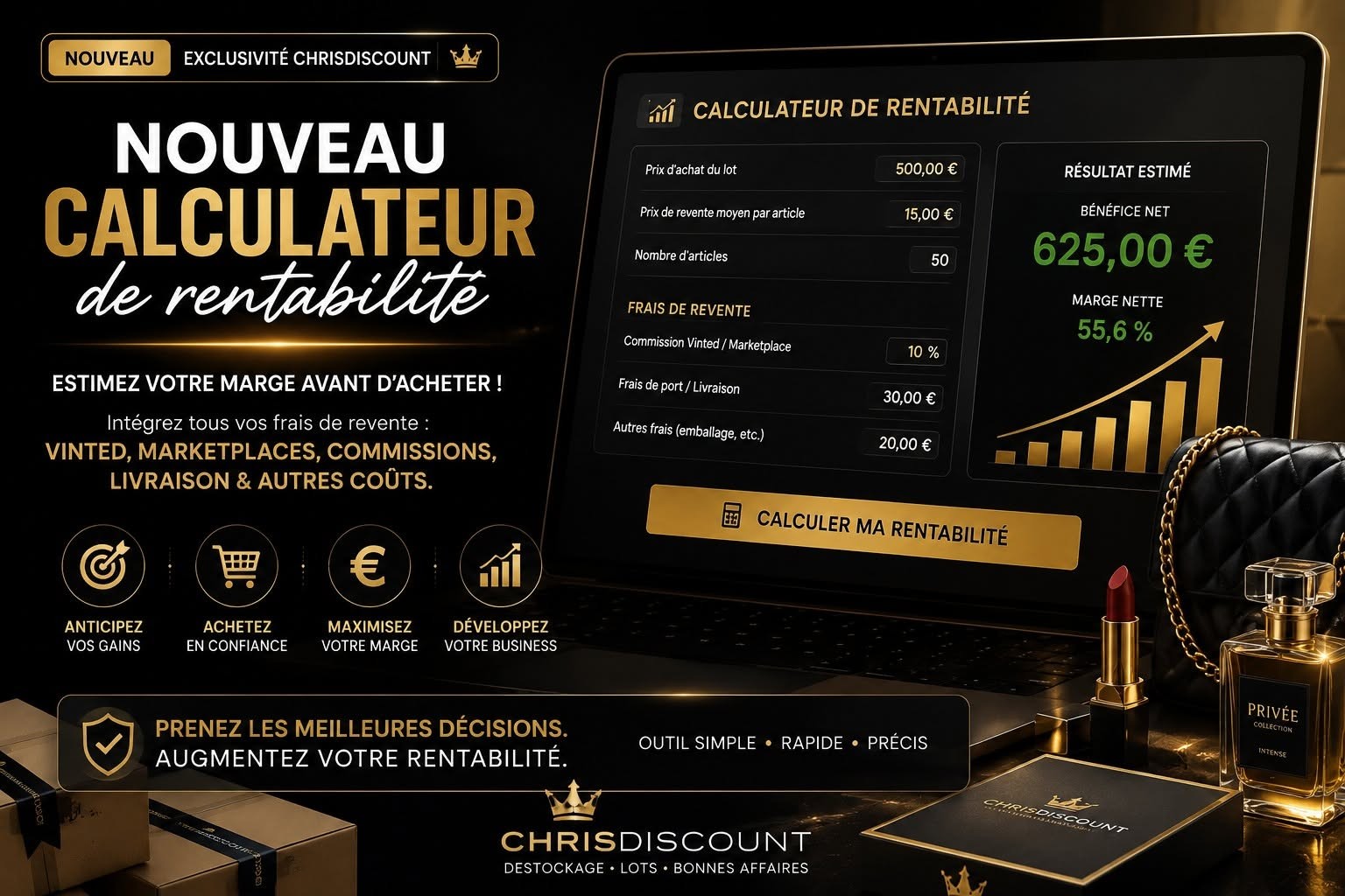  CALCULEZ • ANTICIPEZ • MAXIMISEZ VOTRE RENTABILITÉ  